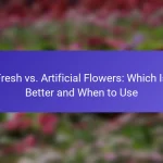 Fresh vs. Artificial Flowers: Which Is Better and When to Use