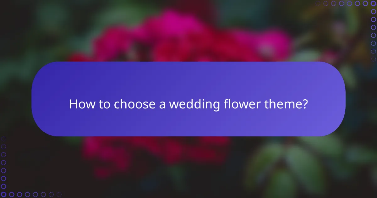 How to choose a wedding flower theme?